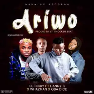 DJ Ricky - Ariwo Ft. Danny S, Whazman & Obadice